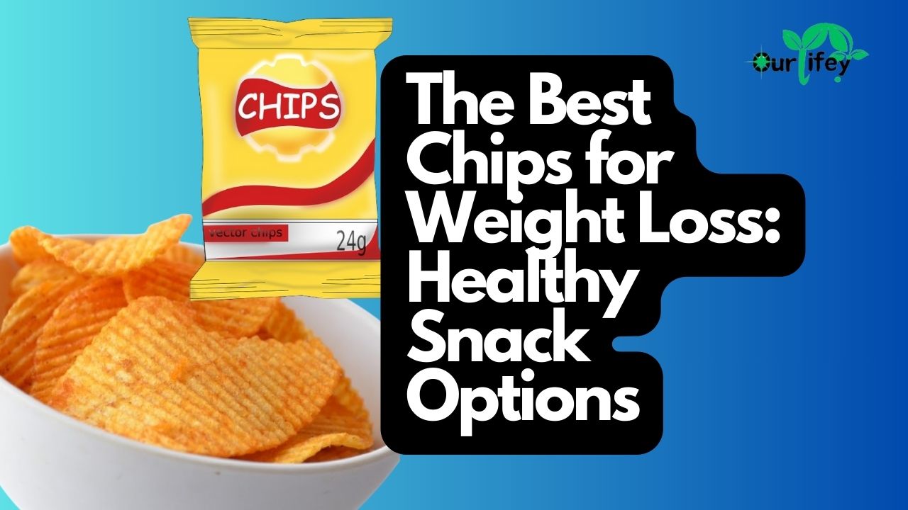 The Best Chips for Weight Loss