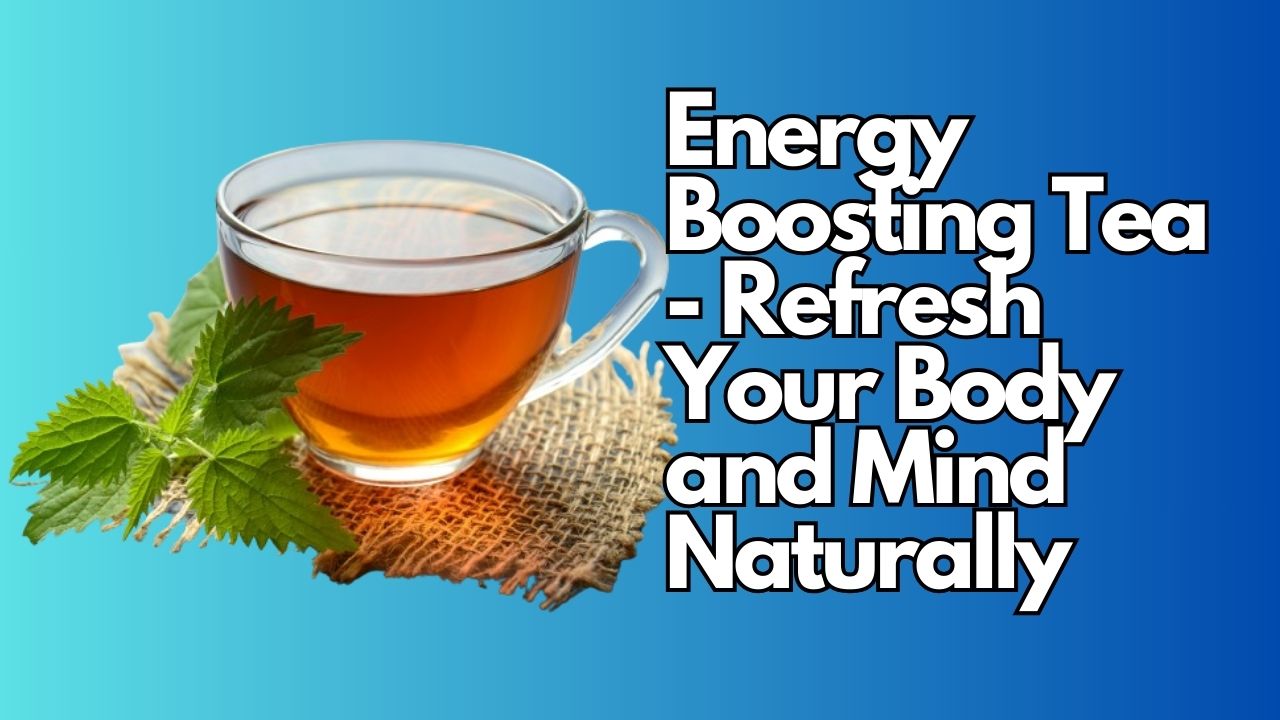 Energy Boosting Tea