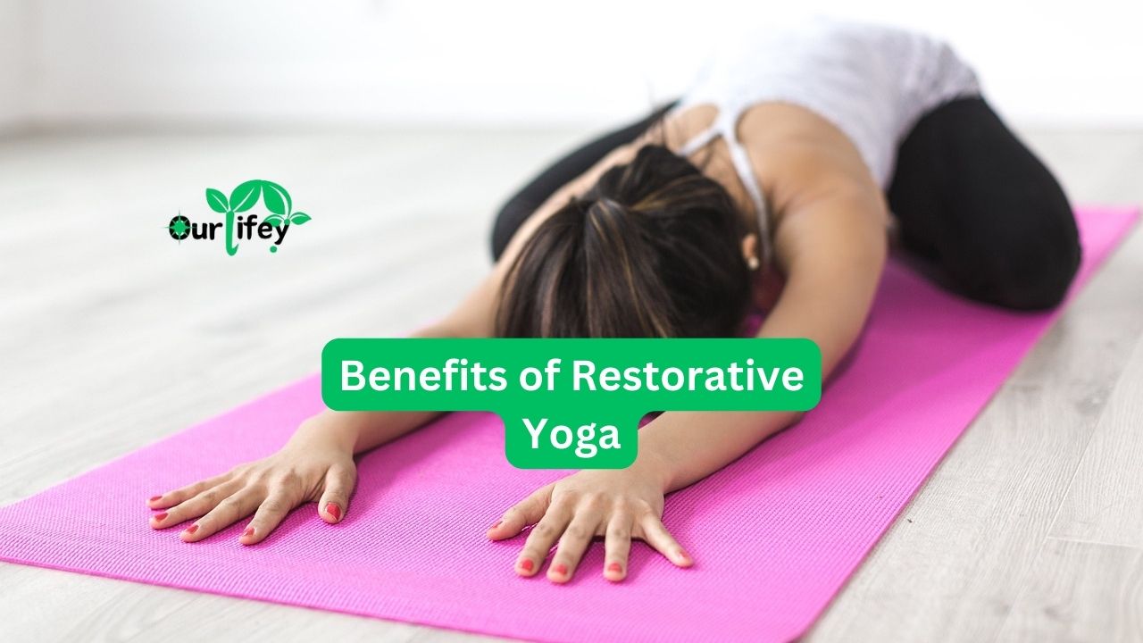 Benefits of Restorative Yoga